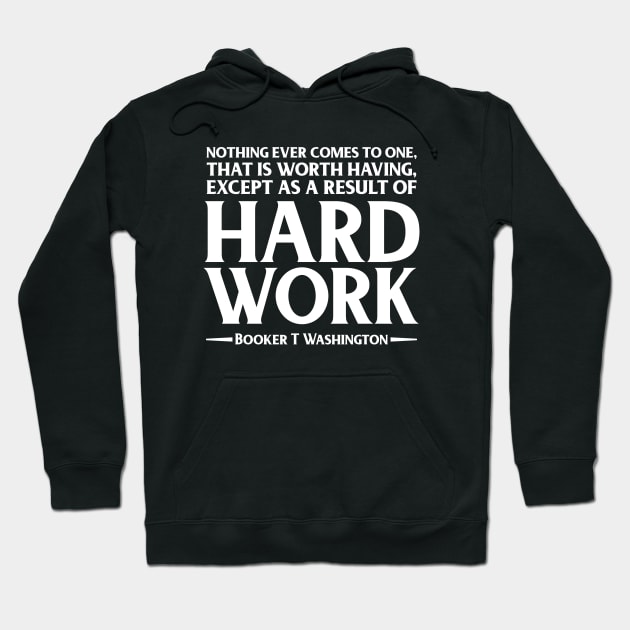 Hard Work. Booker T. Washington, Black history, Quote Hoodie by UrbanLifeApparel